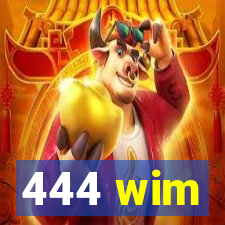 444 wim